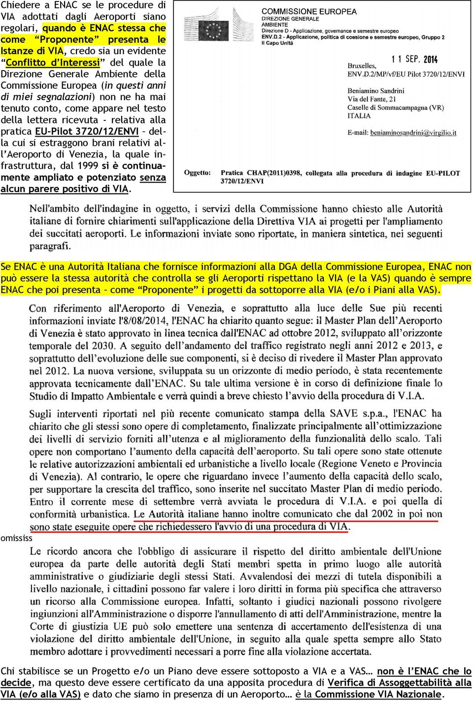 EU-Pilot 3720/12/ENVI della cui si estraggono brani relativi all Aeroporto di Venezia, la quale infrastruttura, dal 1999 si è continuamente ampliato e potenziato senza alcun parere positivo di VIA.