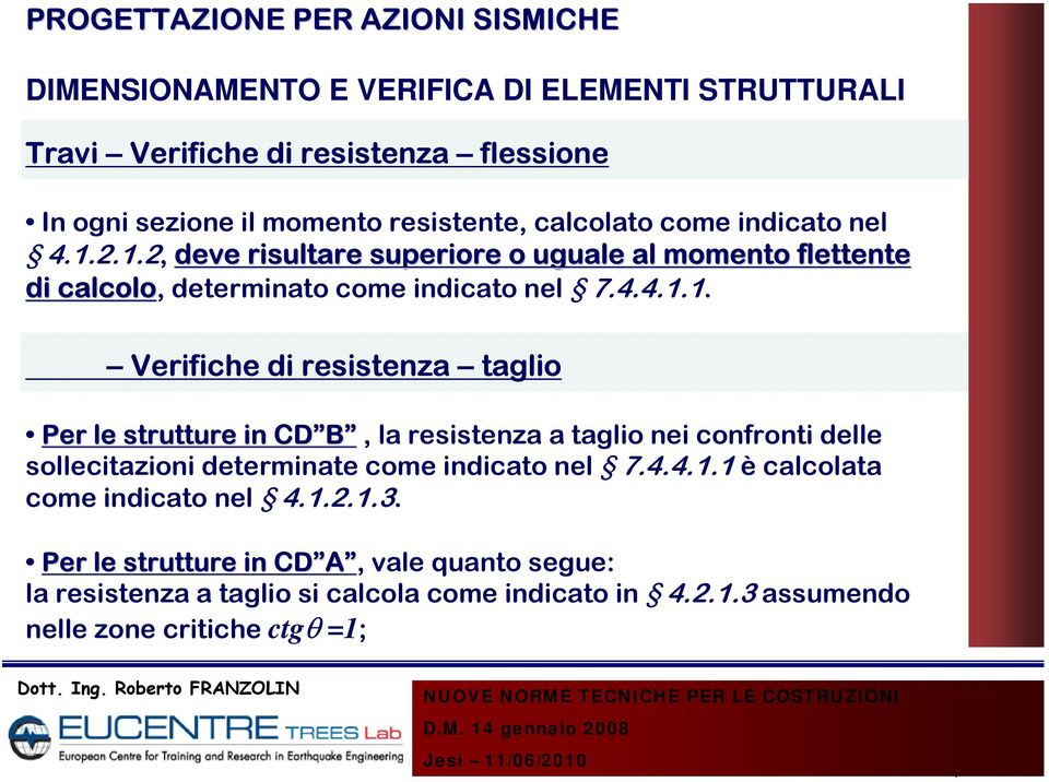 4.4.1.1 è calcolata come indicato nel 4.1.2.1.3.