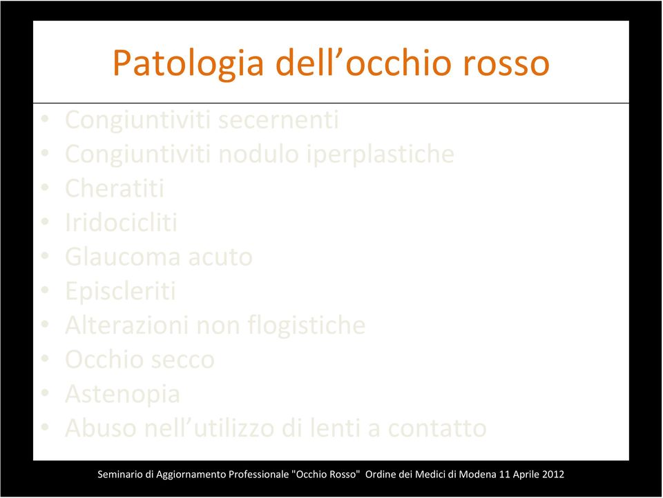 flogistiche Occhio secco Astenopia Abuso nell utilizzo di lenti a contatto