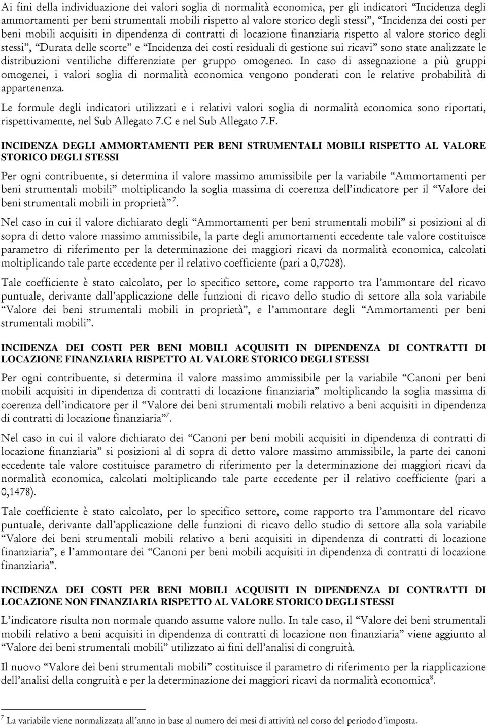 ricavi sono state analizzate le distribuzioni ventiliche differenziate per gruppo omogeneo.