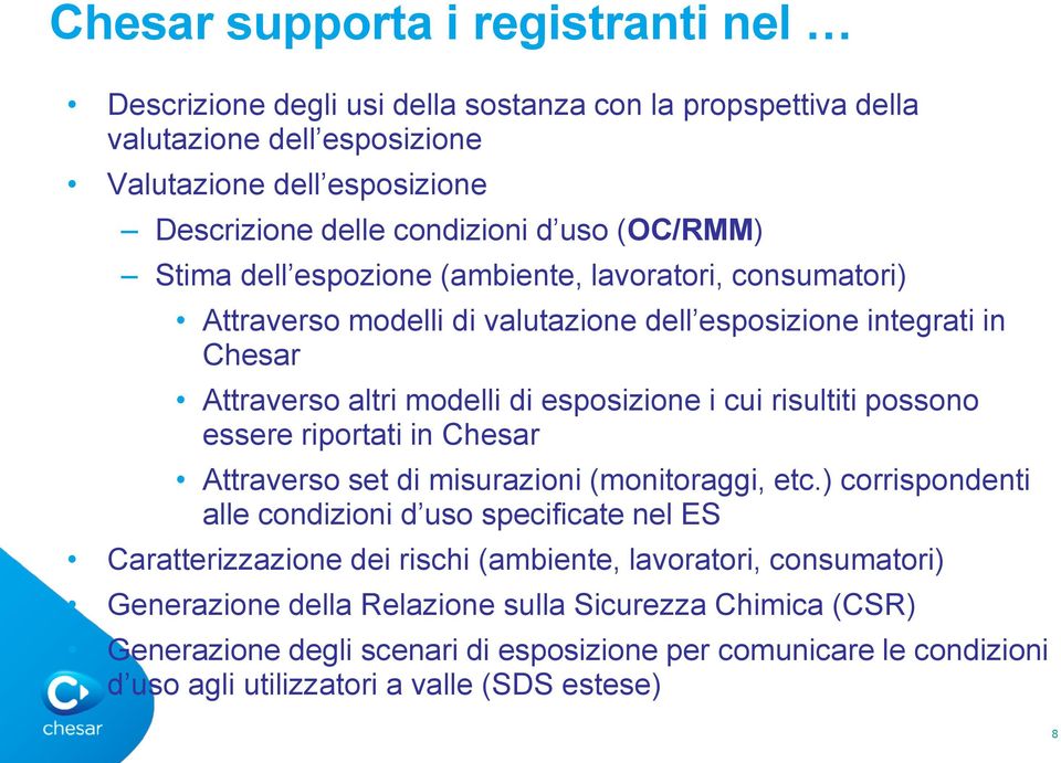 risultiti possono essere riportati in Chesar Attraverso set di misurazioni (monitoraggi, etc.