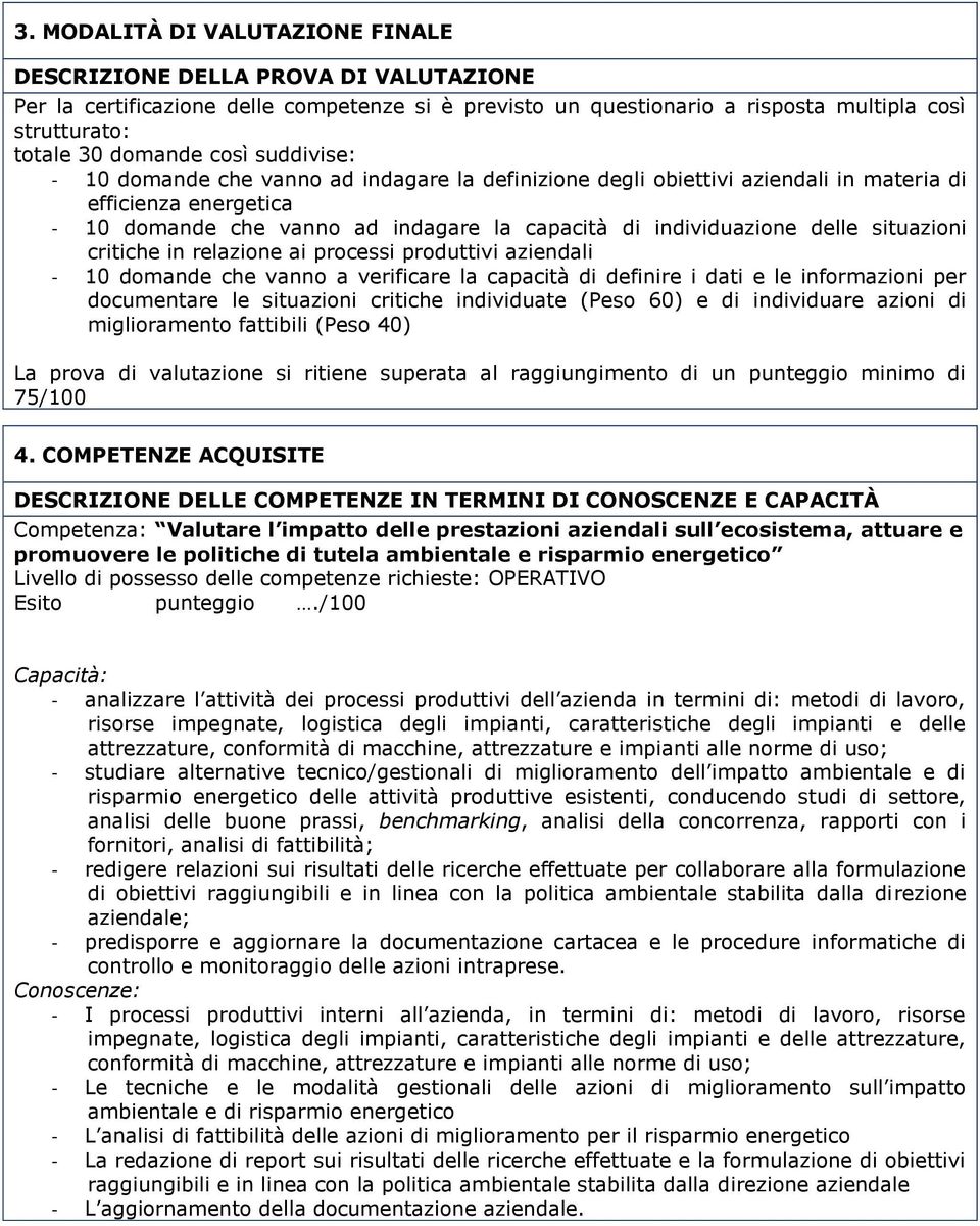 situazioni critiche in relazione ai processi produttivi aziendali - 10 domande che vanno a verificare la capacità di definire i dati e le informazioni per documentare le situazioni critiche