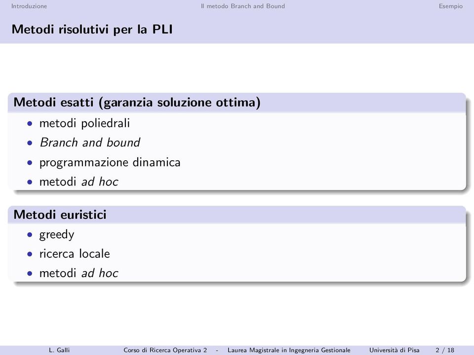 Metodi euristici greedy ricerca locale metodi ad hoc L.