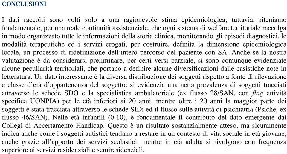 epidemiologica locale, un processo di ridefinizione dell intero percorso del paziente con SA.