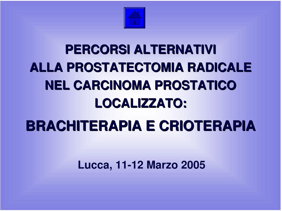 CARCINOMA PROSTATICO LOCALIZZATO: