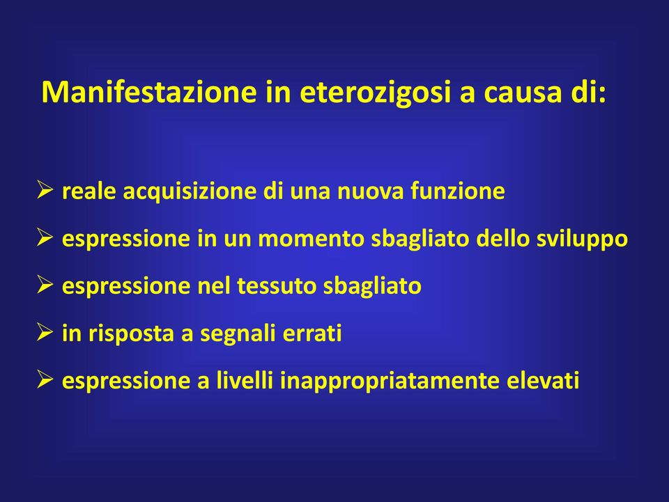 dello sviluppo espressione nel tessuto sbagliato in risposta