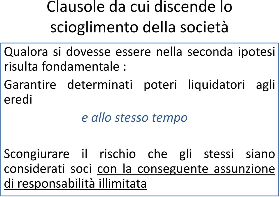 poteri liquidatori agli eredi e allo stesso tempo Scongiurare il rischio che