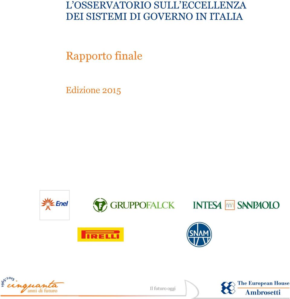 GOVERNO IN ITALIA Rapporto