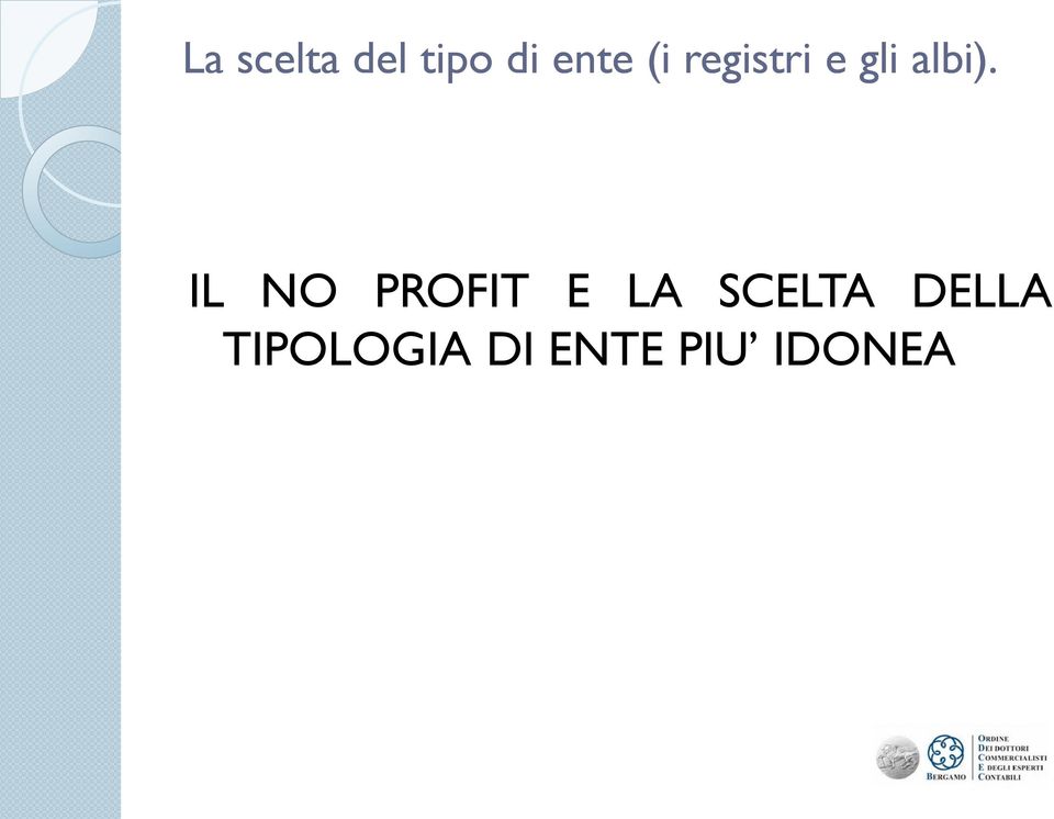 IL NO PROFIT E LA SCELTA