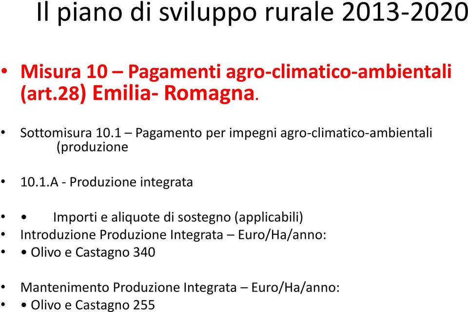 1 Pagamento per impegni agro-climatico-ambientali (produzione 10.1.A - Produzione integrata Importi