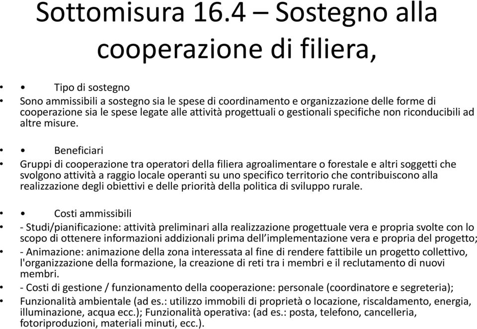 progettuali o gestionali specifiche non riconducibili ad altre misure.