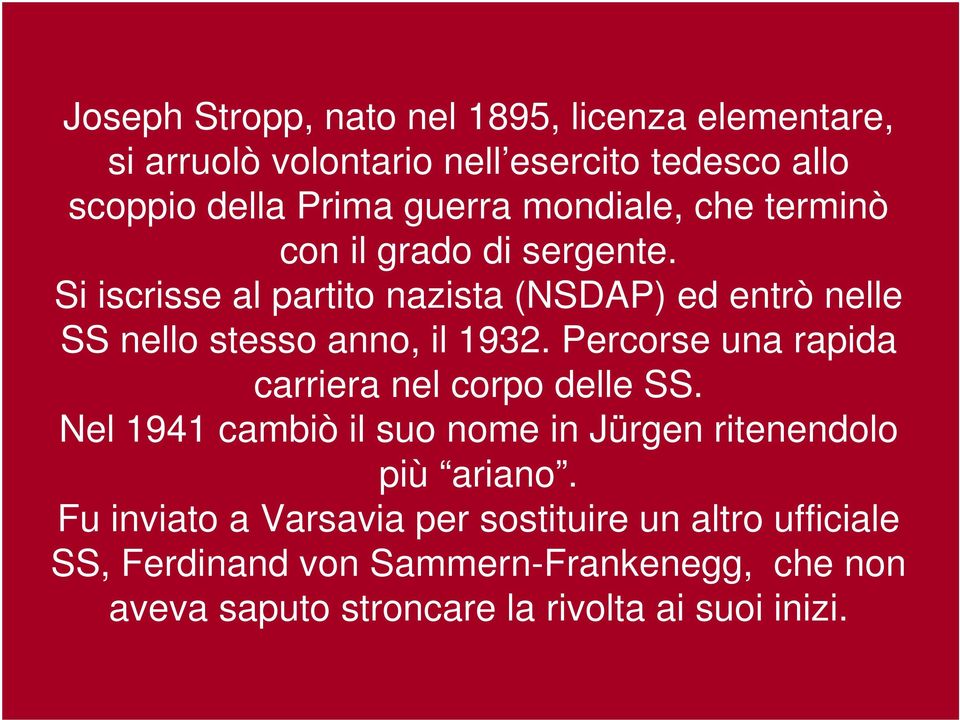 Si iscrisse al partito nazista (NSDAP) ed entrò nelle SS nello stesso anno, il 1932.