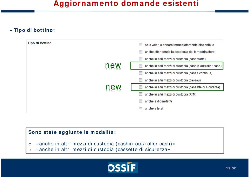 altri mezzi di custodia (cashin-out/roller cash)»