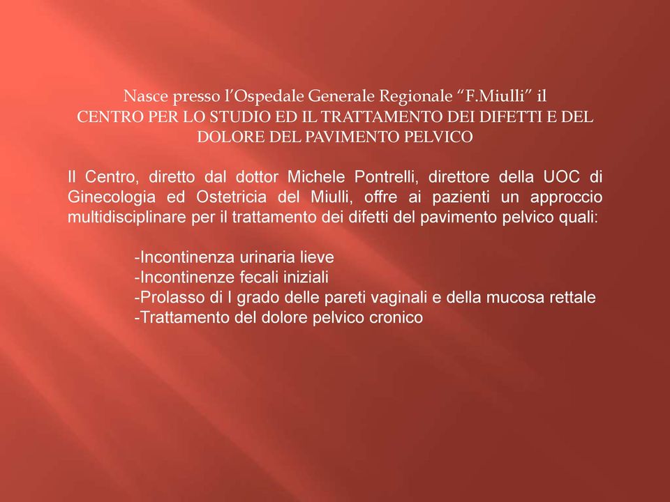 Michele Pontrelli, direttore della UOC di Ginecologia ed Ostetricia del Miulli, offre ai pazienti un approccio multidisciplinare