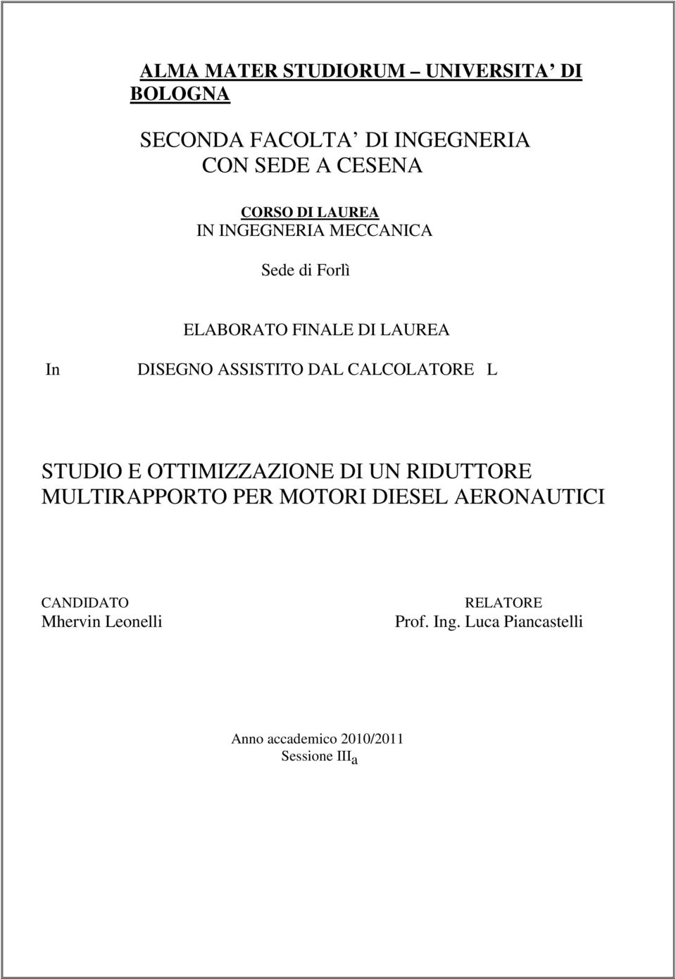 CALCOLATORE L STUDIO E OTTIMIZZAZIONE DI UN RIDUTTORE MULTIRAPPORTO PER MOTORI DIESEL AERONAUTICI