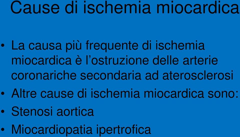 coronariche secondaria ad aterosclerosi Altre cause di