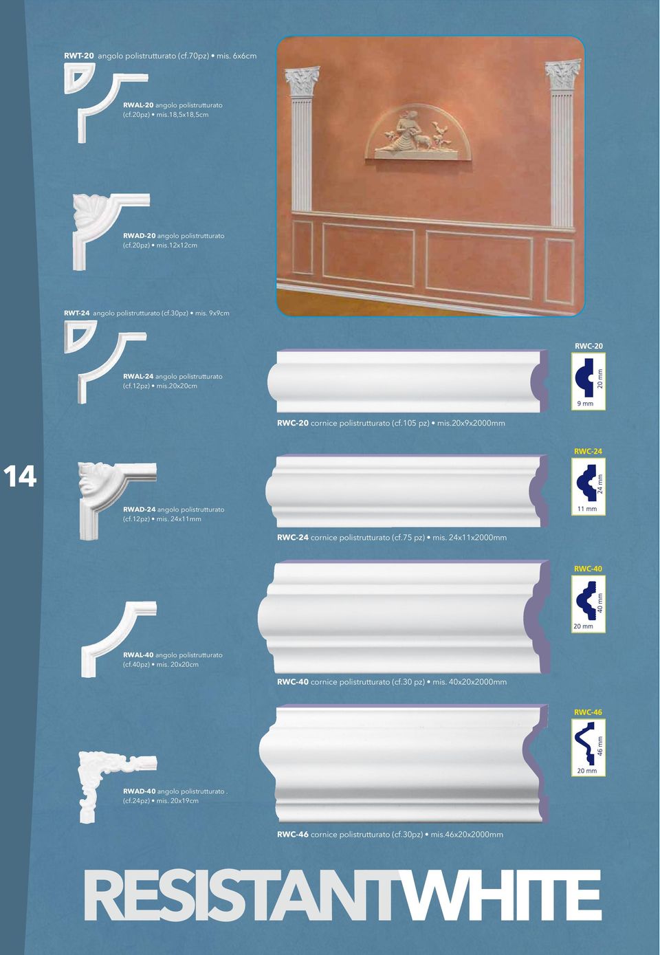 12pz) is. 24x11 RWC-24 cornice polistrutturato (cf.75 pz) is. 24x11x2000 RWAL-40 angolo polistrutturato (cf.40pz) is. 20x20c RWC-40 cornice polistrutturato (cf.