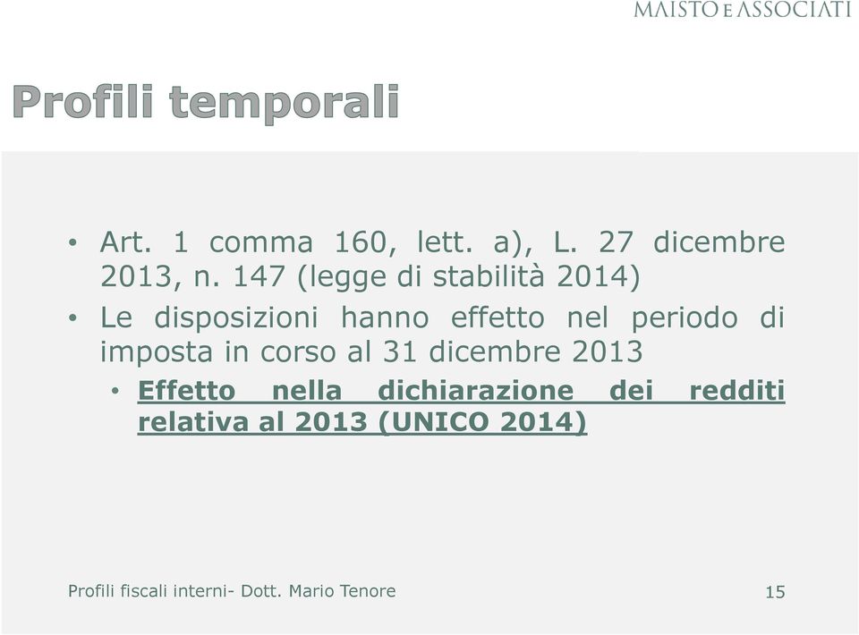 effetto nel periodo di imposta in corso al 31 dicembre