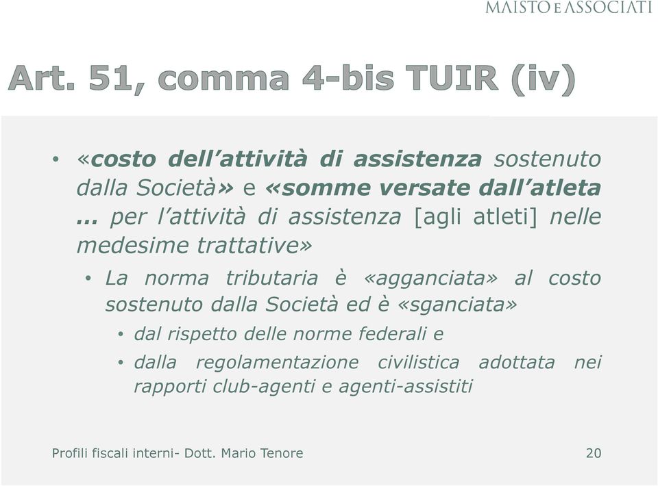 «agganciata» al costo sostenuto dalla Società ed è «sganciata» dal rispetto delle norme