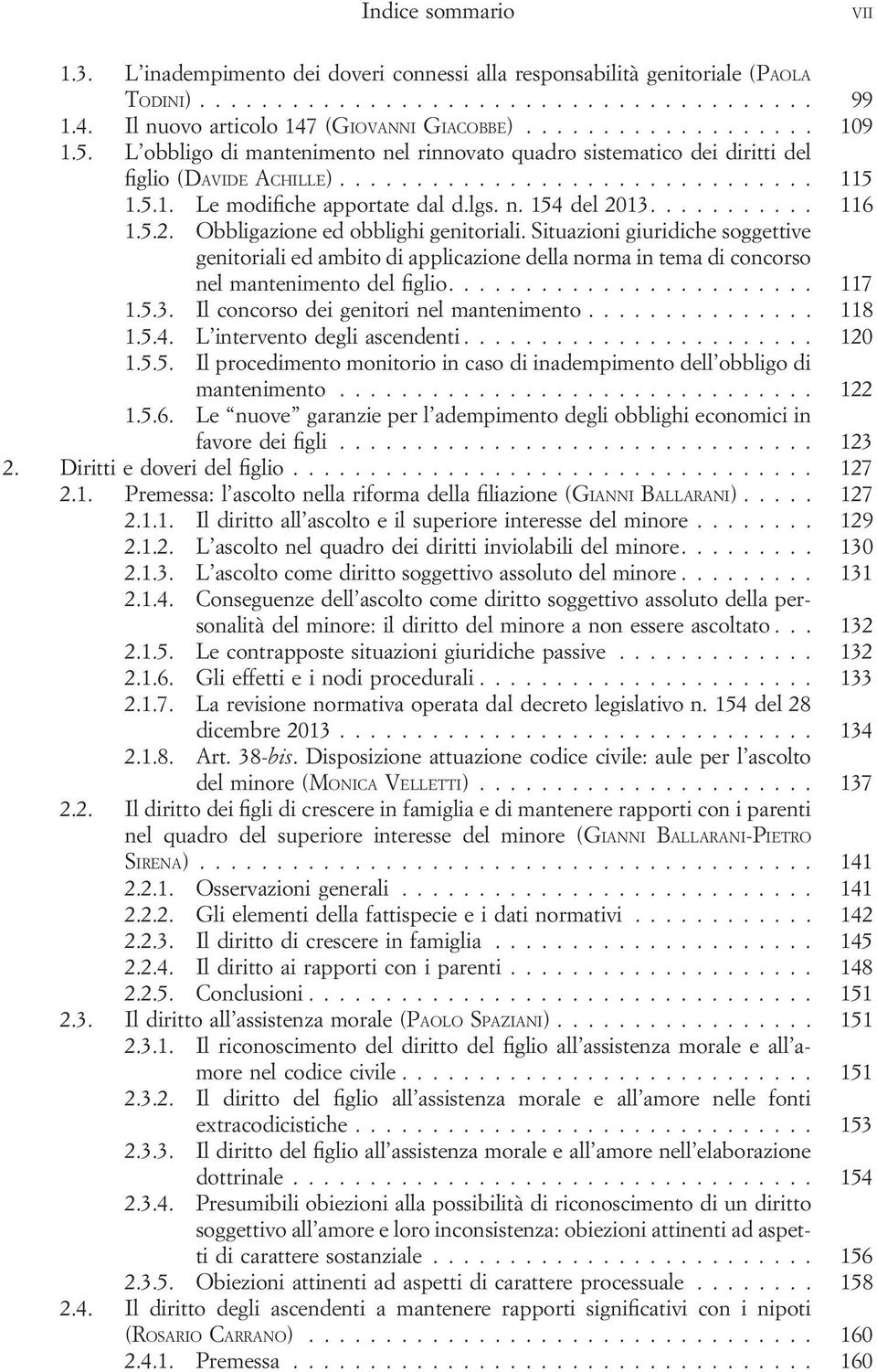 lgs. n. 154 del 2013........... 116 1.5.2. Obbligazione ed obblighi genitoriali.