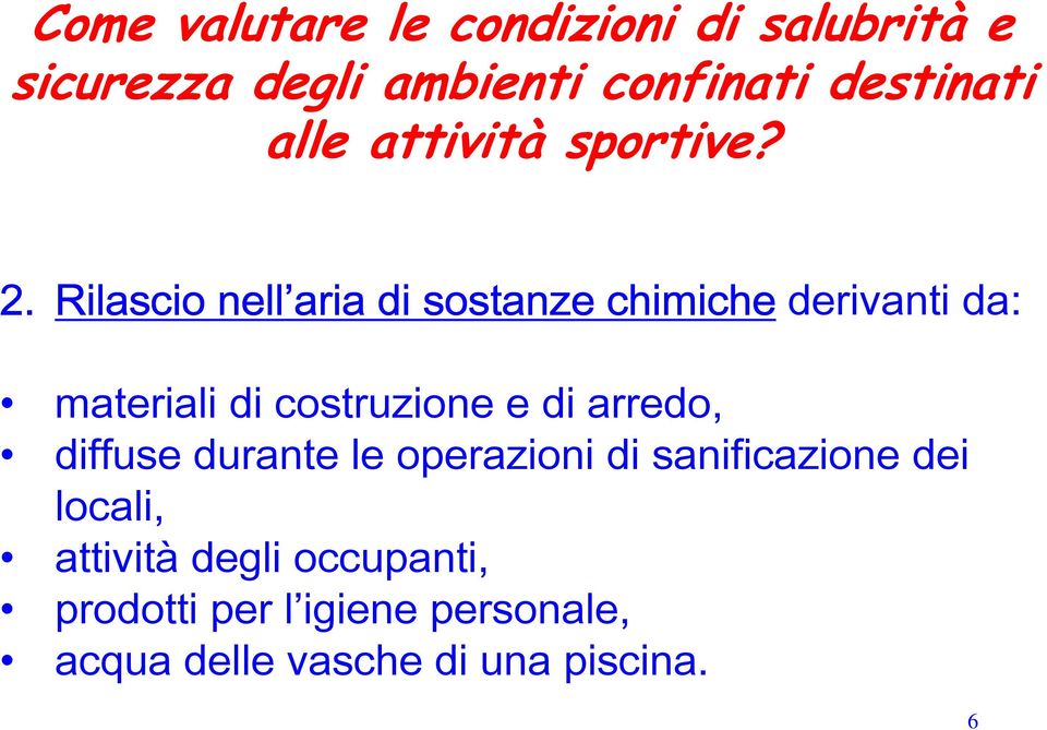 Rilascio nell aria di sostanze chimiche derivanti da: materiali di costruzione e di