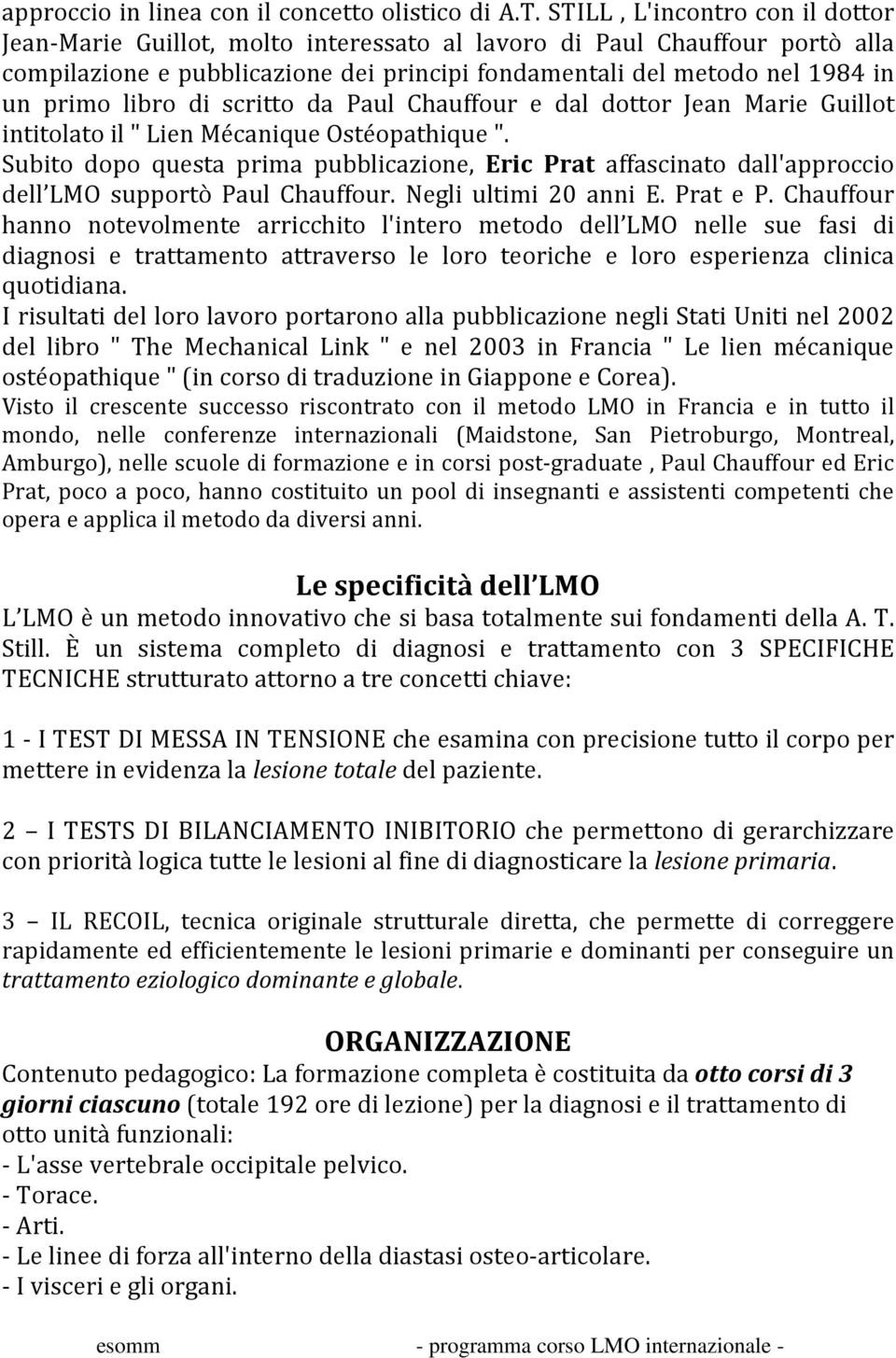 libro di scritto da Paul Chauffour e dal dottor Jean Marie Guillot intitolato il " Lien Mécanique Ostéopathique ".