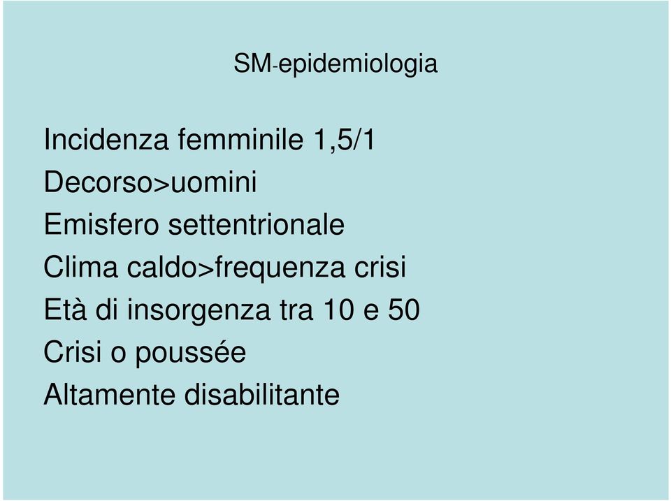 caldo>frequenza crisi Età di insorgenza tra