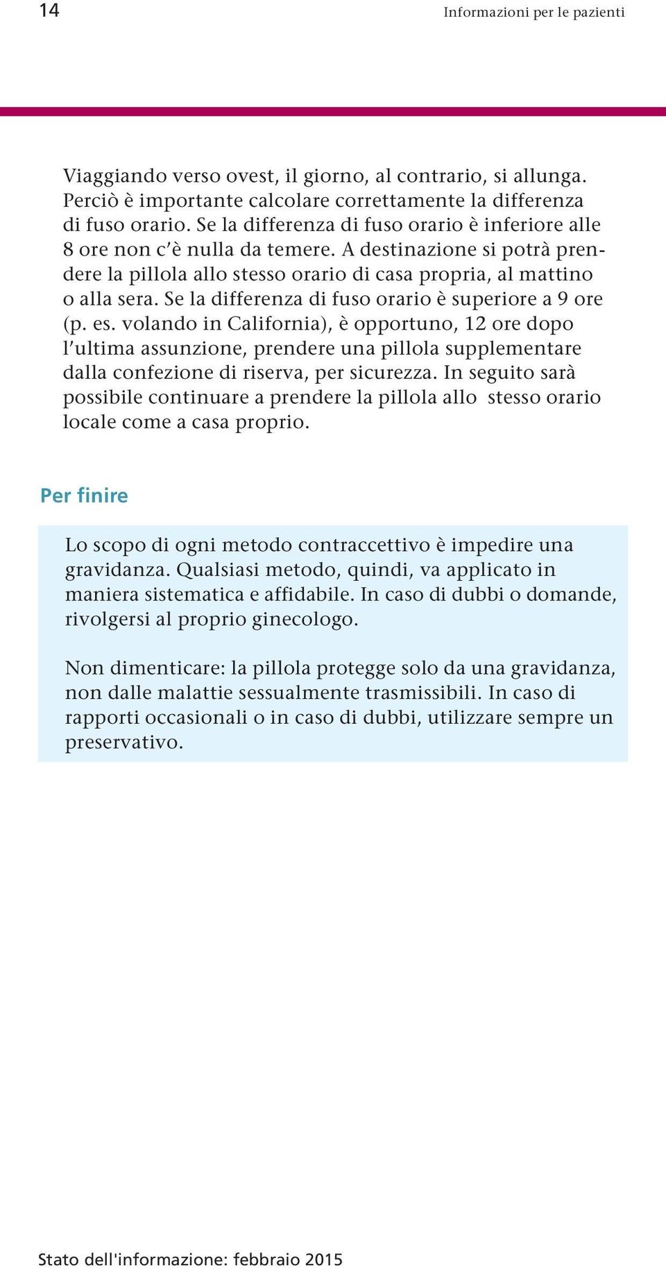 Se la differenza di fuso orario è superiore a ore (p. es.