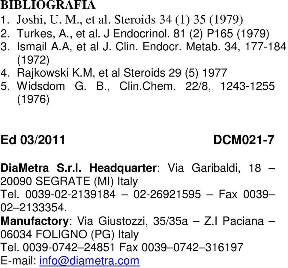 22/8, 1243-1255 (1976) Ed 03/2011 DCM021-7 DiaMetra S.r.l. Headquarter: Via Garibaldi, 18 20090 SEGRATE (MI) Italy Tel.