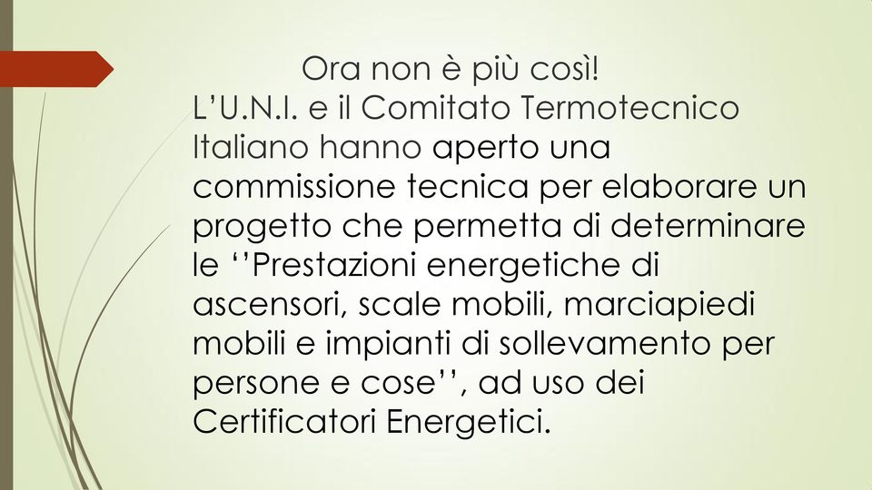 elaborare un progetto che permetta di determinare le Prestazioni energetiche