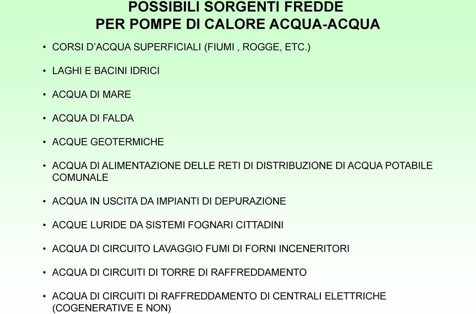 ACQUA POTABILE COMUNALE ACQUA IN USCITA DA IMPIANTI DI DEPURAZIONE ACQUE LURIDE DA SISTEMI FOGNARI CITTADINI ACQUA DI CIRCUITO