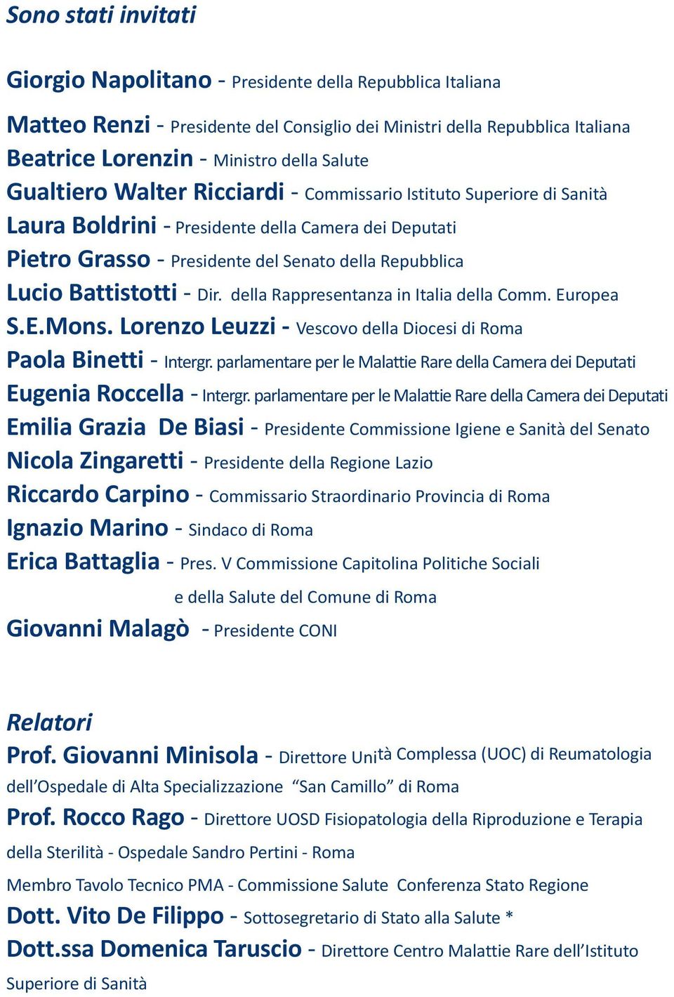 Dir. della Rappresentanza in Italia della Comm. Europea S.E.Mons. Lorenzo Leuzzi - Vescovo della Diocesi di Roma Paola Binetti - Intergr.