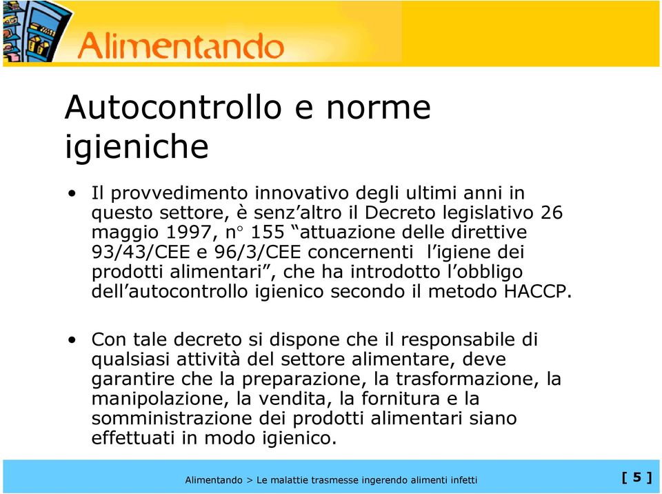 igienico secondo il metodo HACCP.