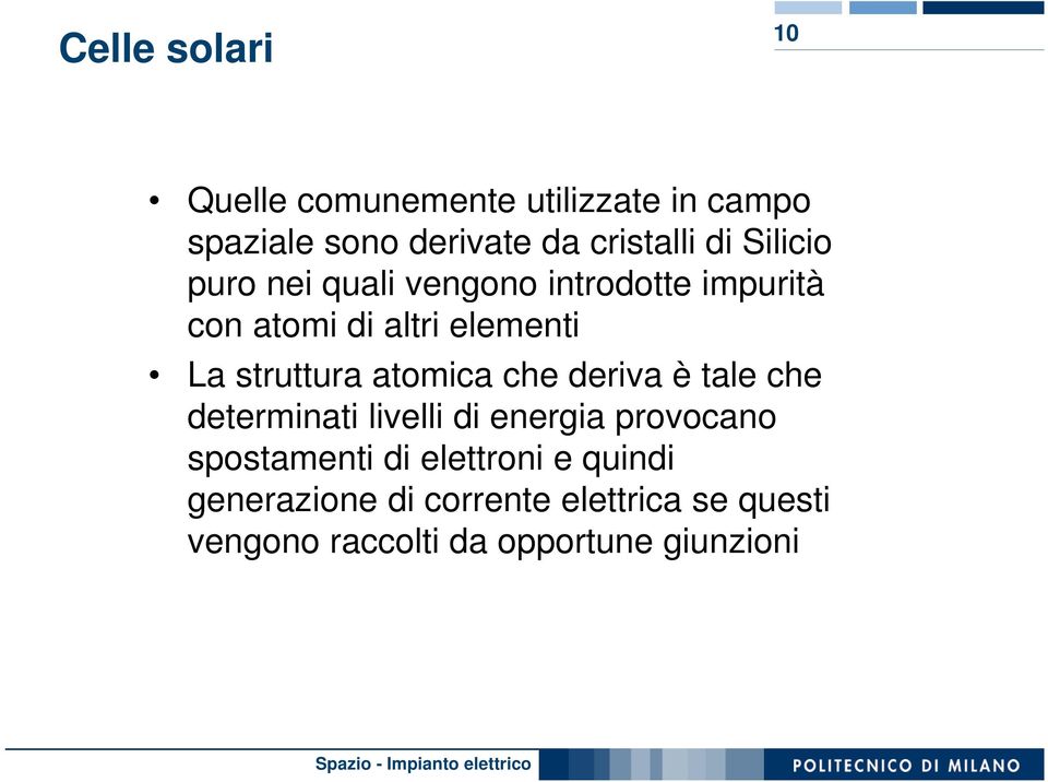 atomica che deriva è tale che determinati livelli di energia provocano spostamenti di