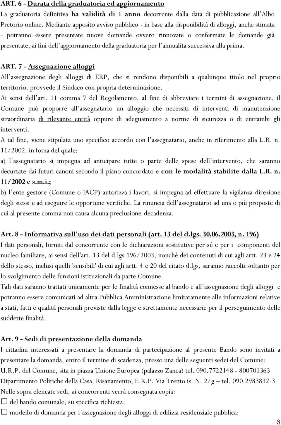 dell aggiornamento della graduatoria per l annualità successiva alla prima. ART.