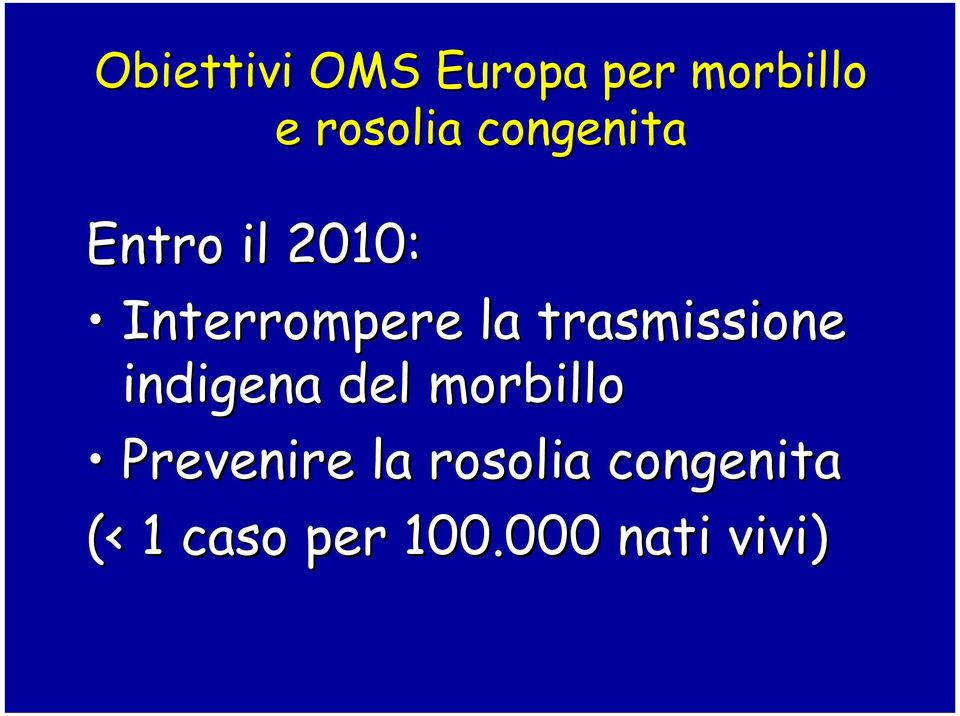 trasmissione indigena del morbillo Prevenire