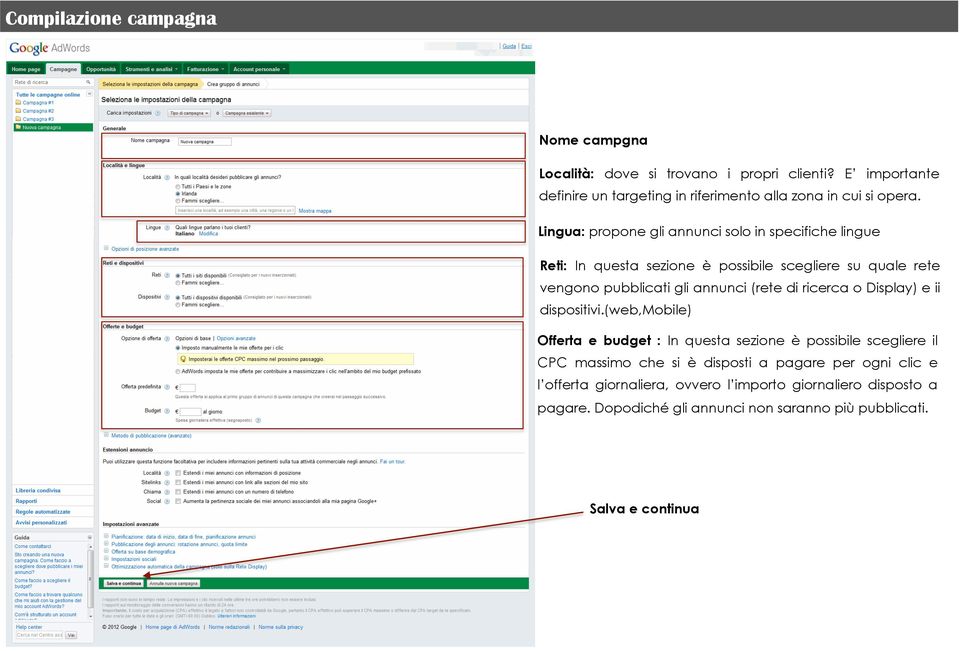 Lingua: propone gli annunci solo in specifiche lingue Reti: In questa sezione è possibile scegliere su quale rete vengono pubblicati gli annunci (rete di