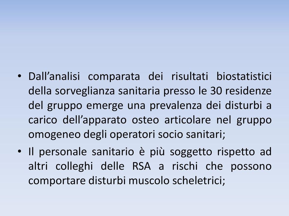 articolare nel gruppo omogeneo degli operatori socio sanitari; Il personale sanitario è più