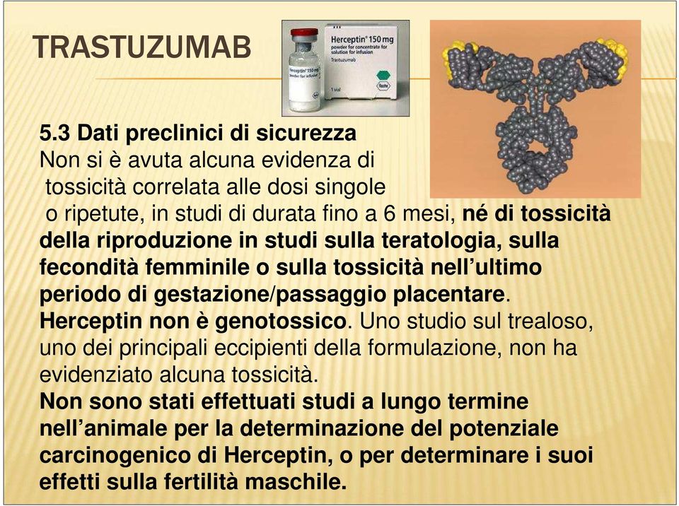 tossicità della riproduzione in studi sulla teratologia, sulla fecondità femminile o sulla tossicità nell ultimo periodo di gestazione/passaggio placentare.