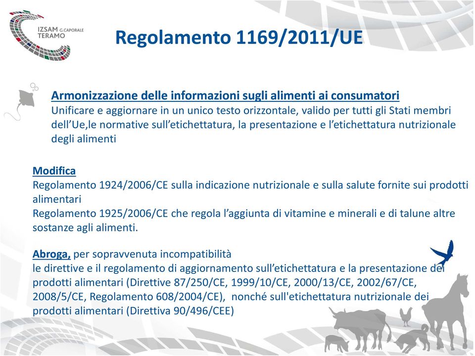 1925/2006/CE che reola l aiunta di vitamine e minerali e di talune altre sostanze ali alimenti.