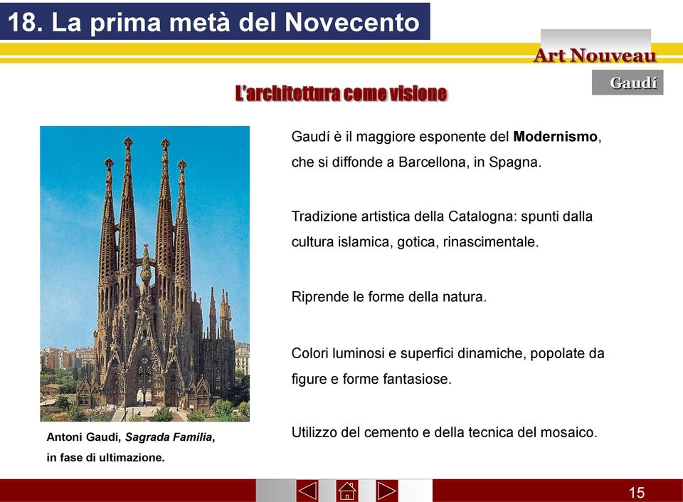 Tradizione artistica della Catalogna: spunti dalla cultura islamica, gotica, rinascimentale.