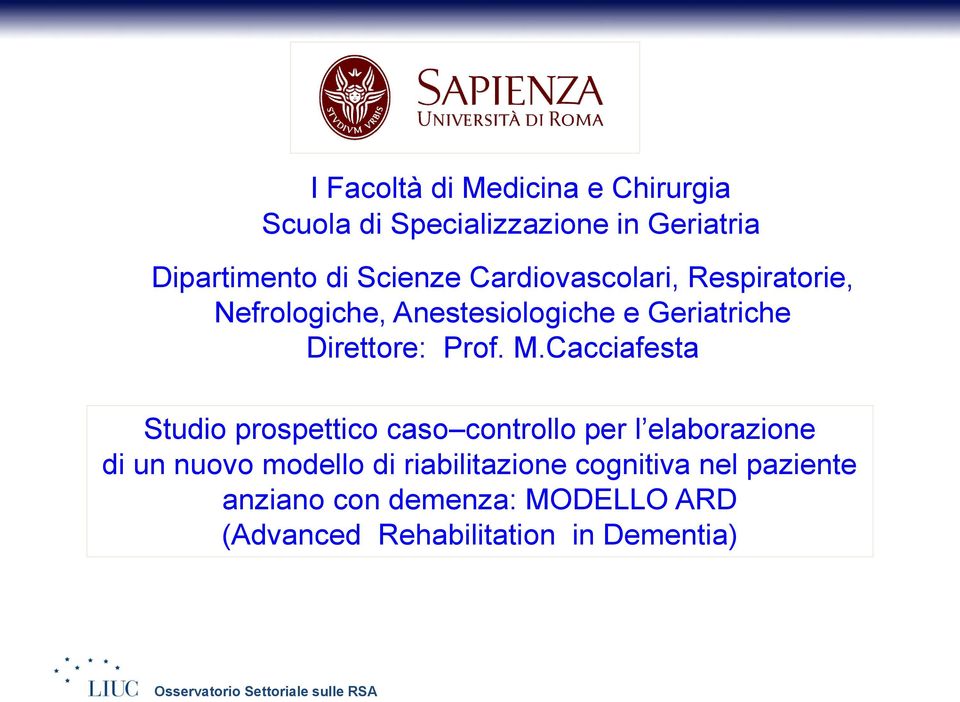 Cacciafesta Studio prospettico caso controllo per l elaborazione di un nuovo modello di