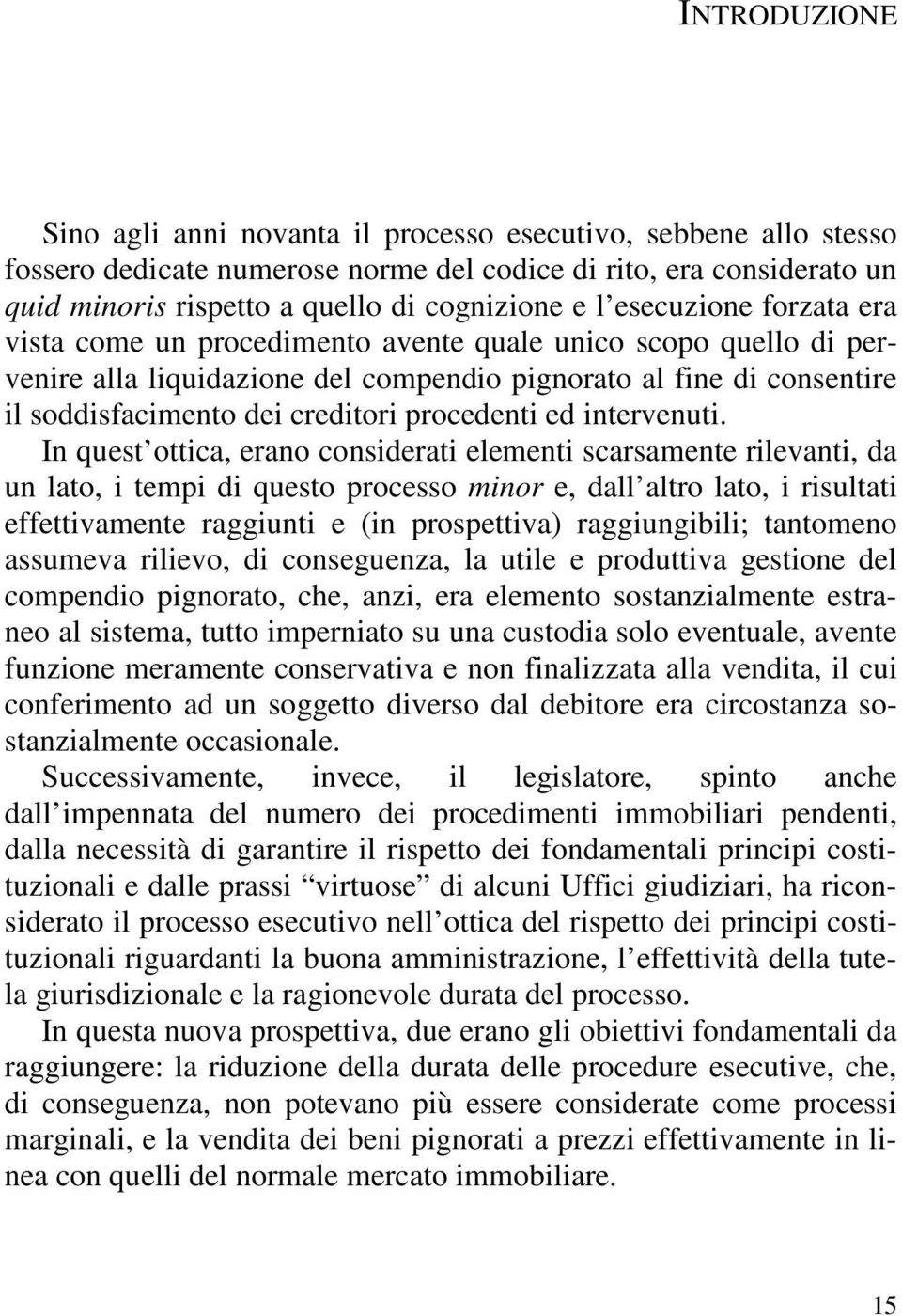 procedenti ed intervenuti.