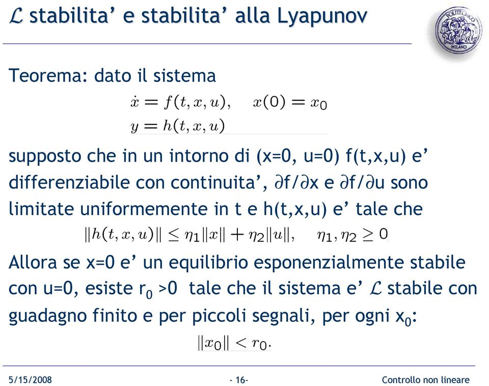 h(t,x,u) e tale che Allora se x=0 e un equilibrio esponenzialmente stabile con u=0, esiste r 0 >0