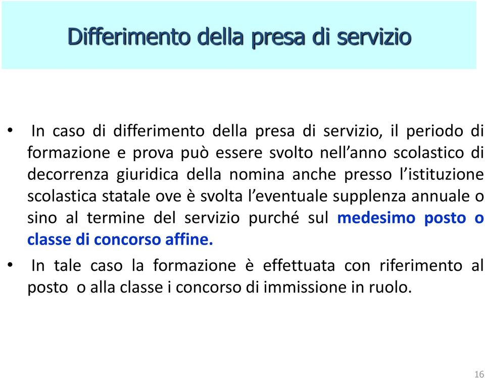 ove è svolta l eventuale supplenza annuale o sino al termine del servizio purché sul medesimo posto o classe di concorso