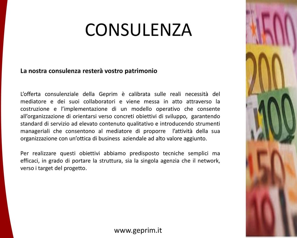 elevato contenuto qualitativo e introducendo strumenti manageriali che consentono al mediatore di proporre l attività della sua organizzazione con un ottica di business aziendale ad alto