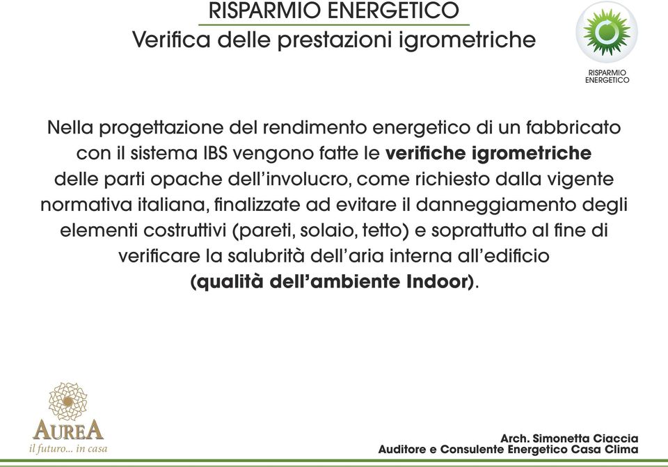 normativa italiana, finalizzate ad evitare il danneggiamento degli elementi costruttivi (pareti, solaio, tetto) e soprattutto al fine di