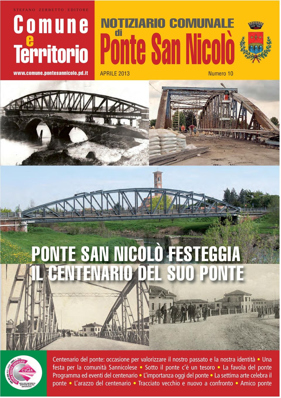 nostro passato e la nostra identità Una festa per la comunità Sannicolese Sotto il ponte c è un tesoro La favola del ponte Programma