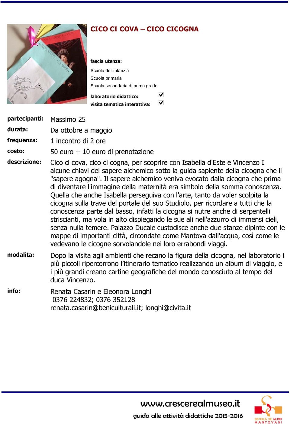 Il sapere alchemico veniva evocato dalla cicogna che prima di diventare l'immagine della maternità era simbolo della somma conoscenza.