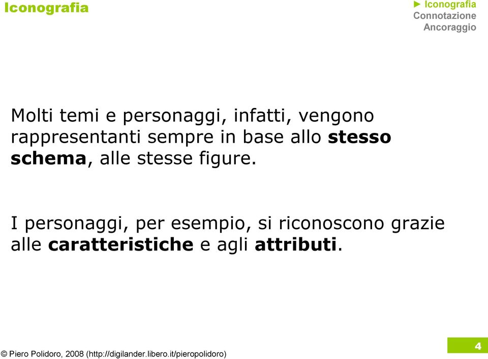 stesso schema, alle stesse figure.